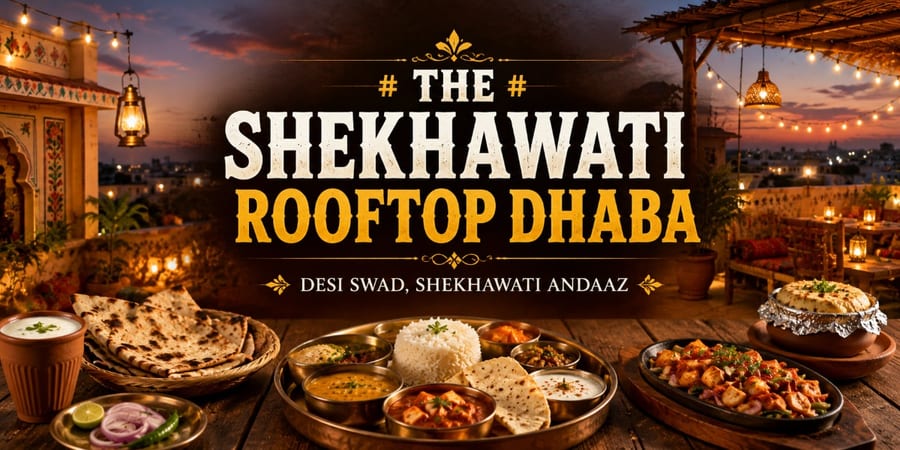 THE SHEKHAWATI ROOFTOP DHABA